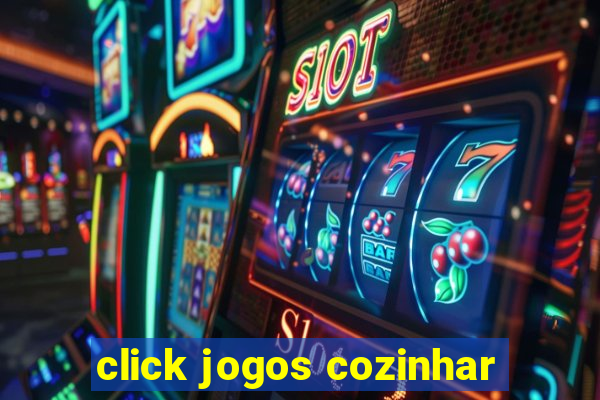 click jogos cozinhar